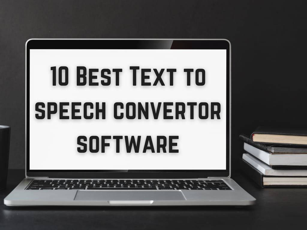 10 Best Text To Speech Convertor Software