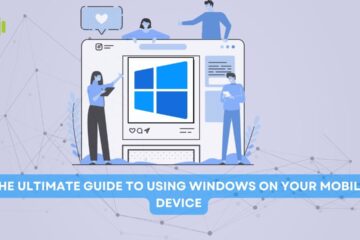 The Ultimate Guide to Using Windows on Your Mobile Device